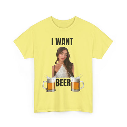 I Want Beer T-Shirt