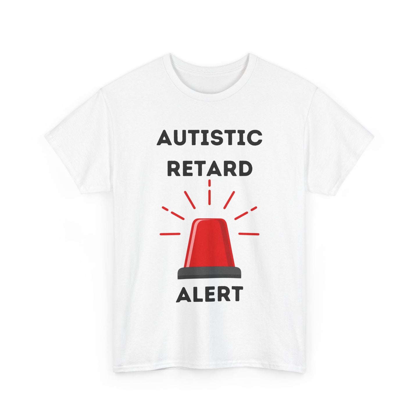 Autistic Retard Alert T-Shirt