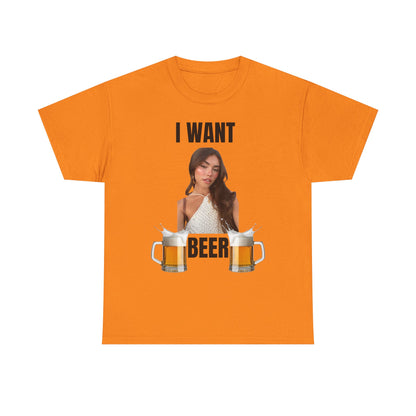 I Want Beer T-Shirt