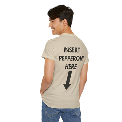 Insert Pepperoni Here T-Shirt