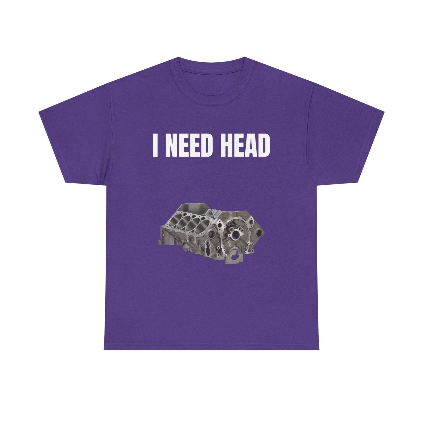 I Need Head Engine T-Shirt