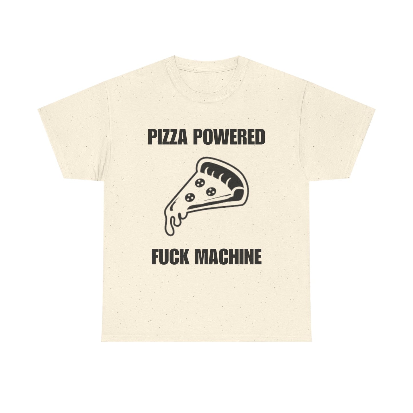 Pizza Powered Fuck Machine T-Shirt