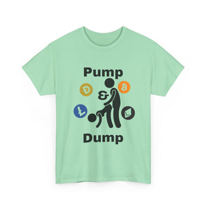 Pump & Dump T-Shirt