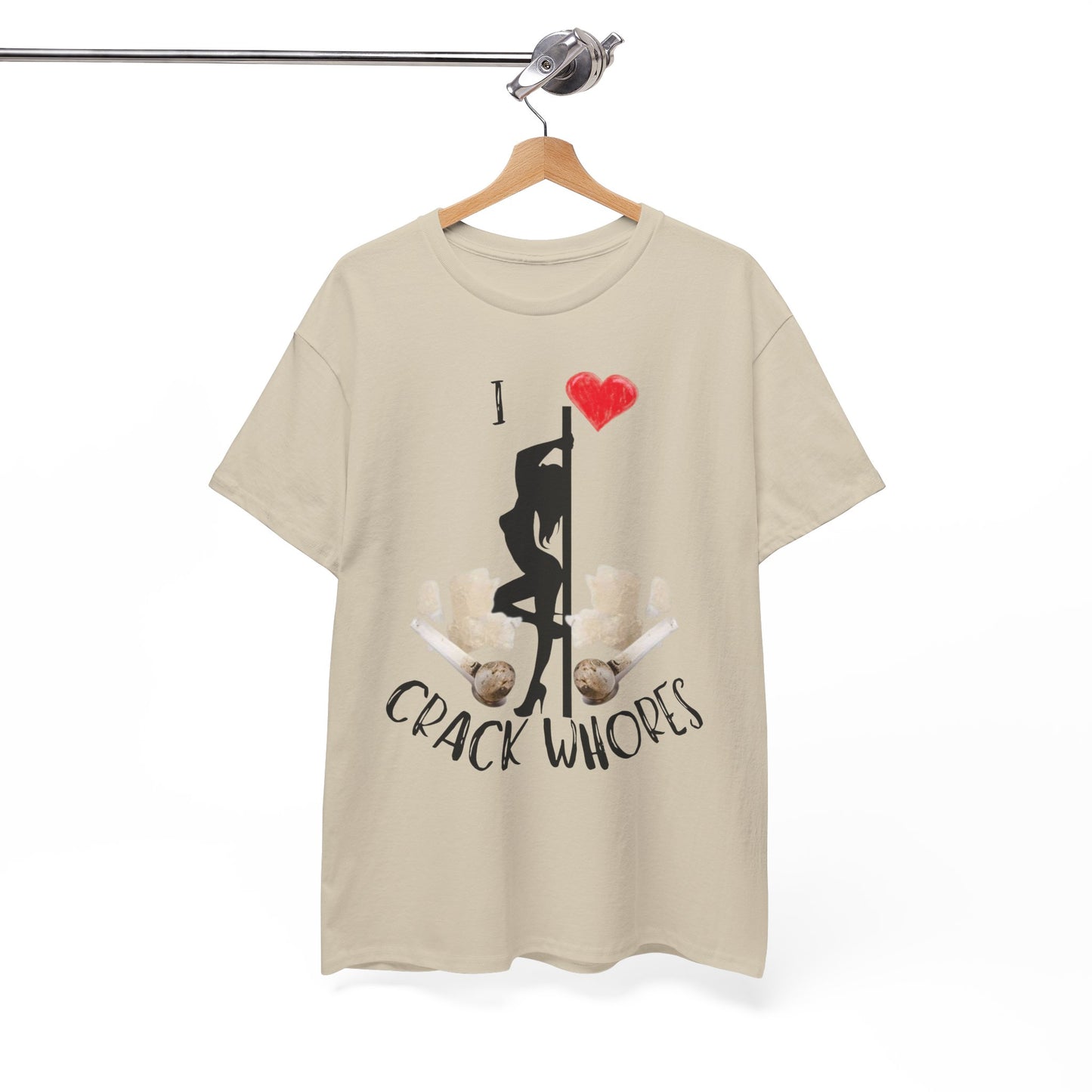 I Love Crack Whores T-Shirt