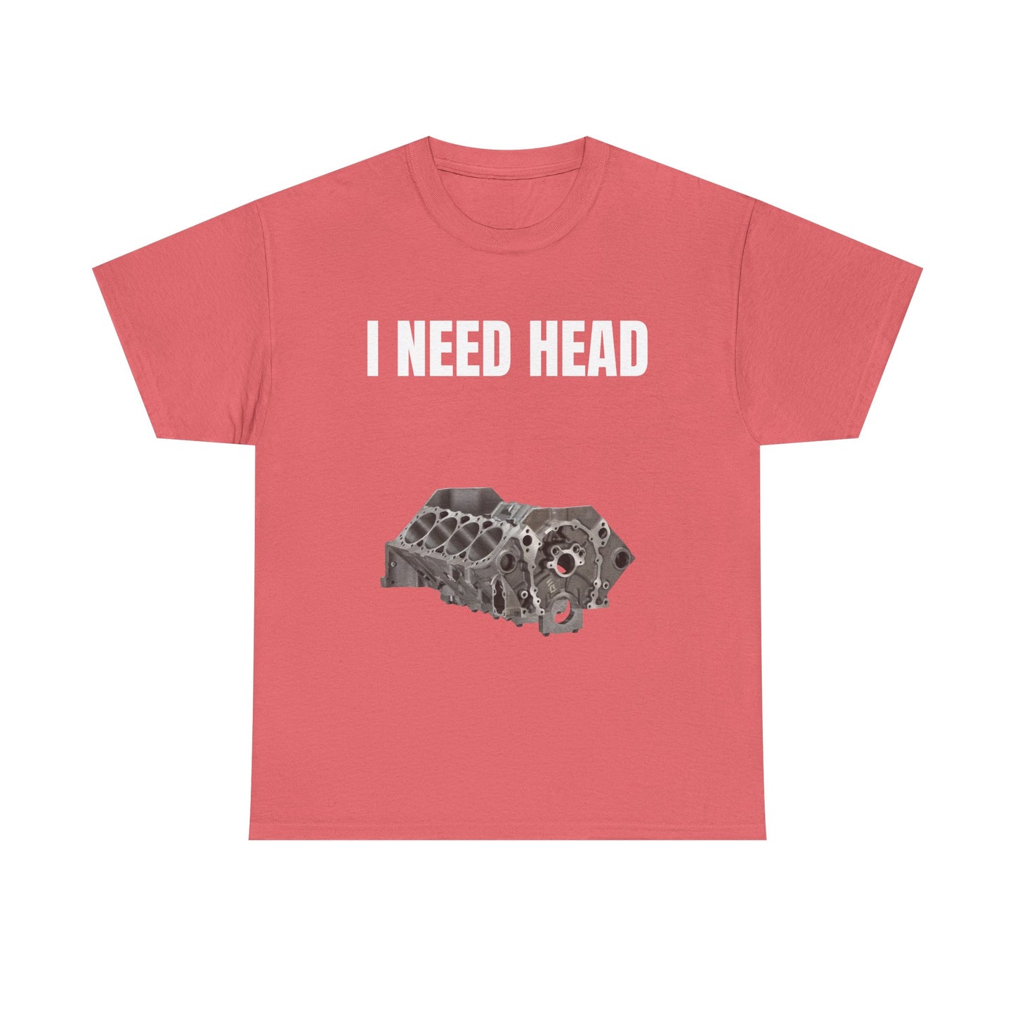 I Need Head Engine T-Shirt