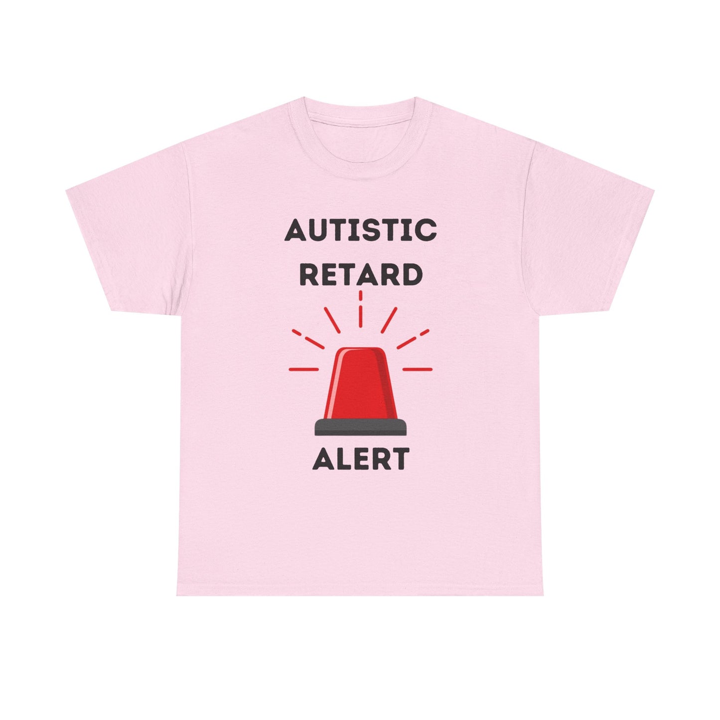 Autistic Retard Alert T-Shirt