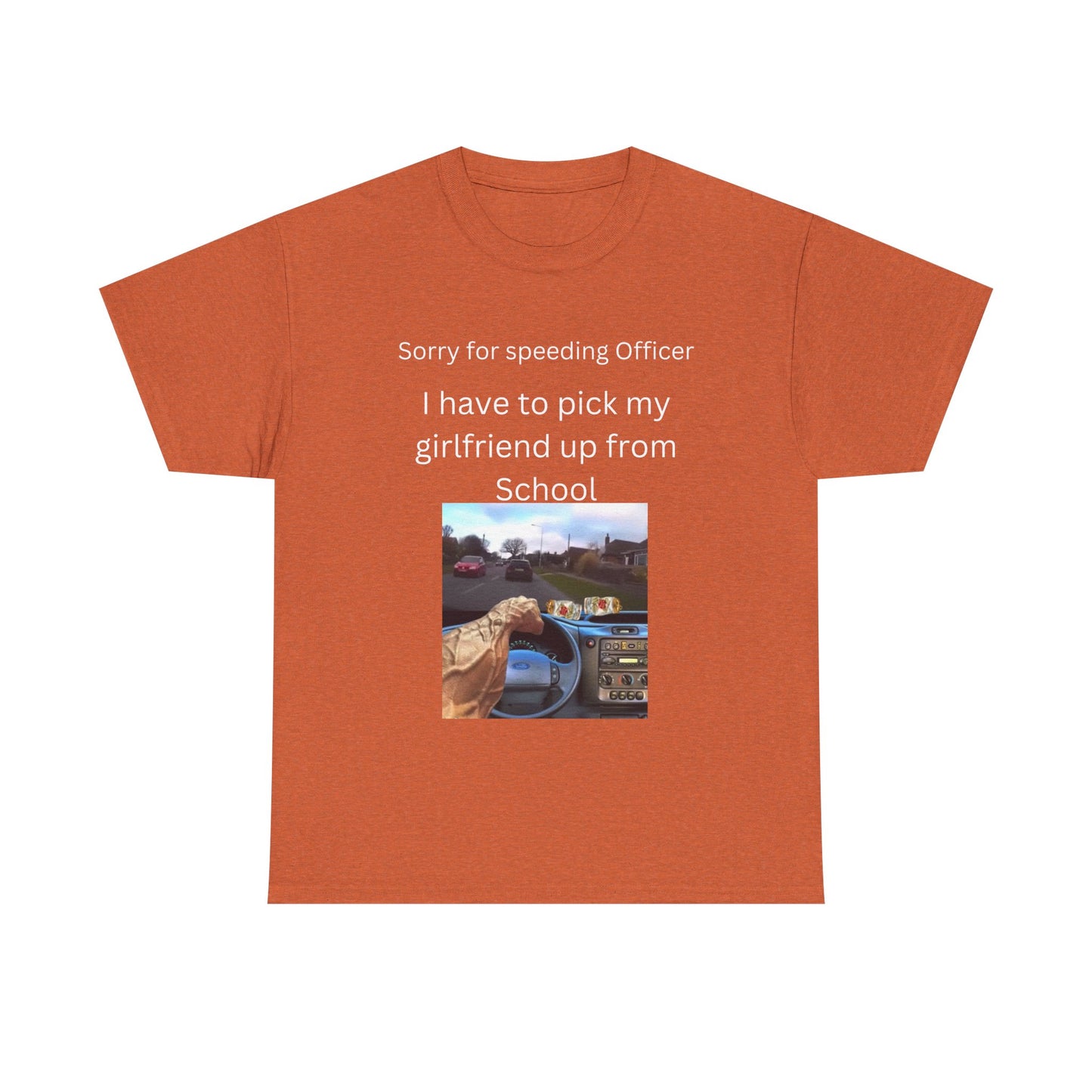 I Have To Pick Up My Girlfriend From Highschool T-Shirt