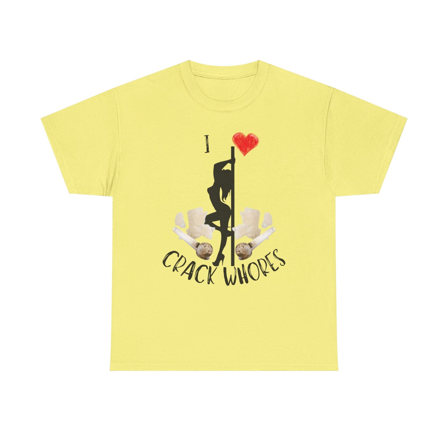 I Love Crack Whores T-Shirt