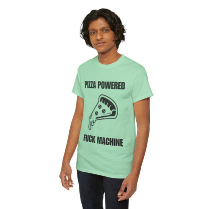 Pizza Powered Fuck Machine T-Shirt