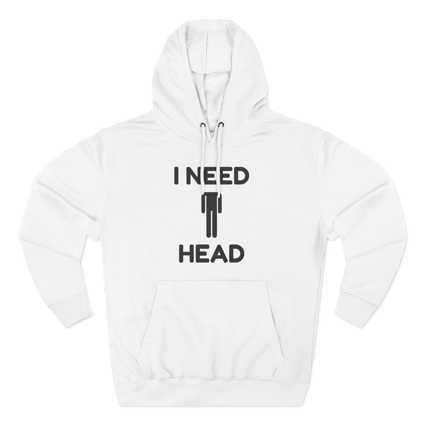 I Need Head Hoodie