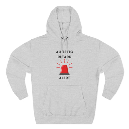 Autistic Retard Alert Hoodie