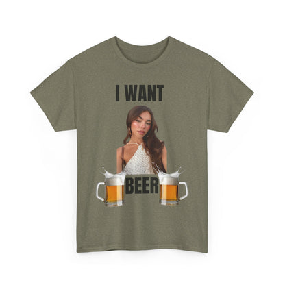 I Want Beer T-Shirt