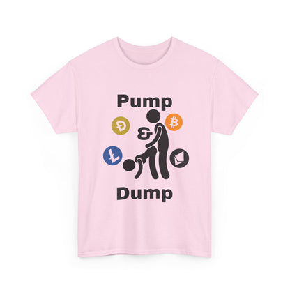 Pump & Dump T-Shirt