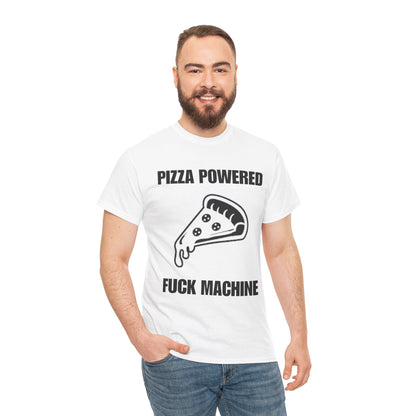 Pizza Powered Fuck Machine T-Shirt