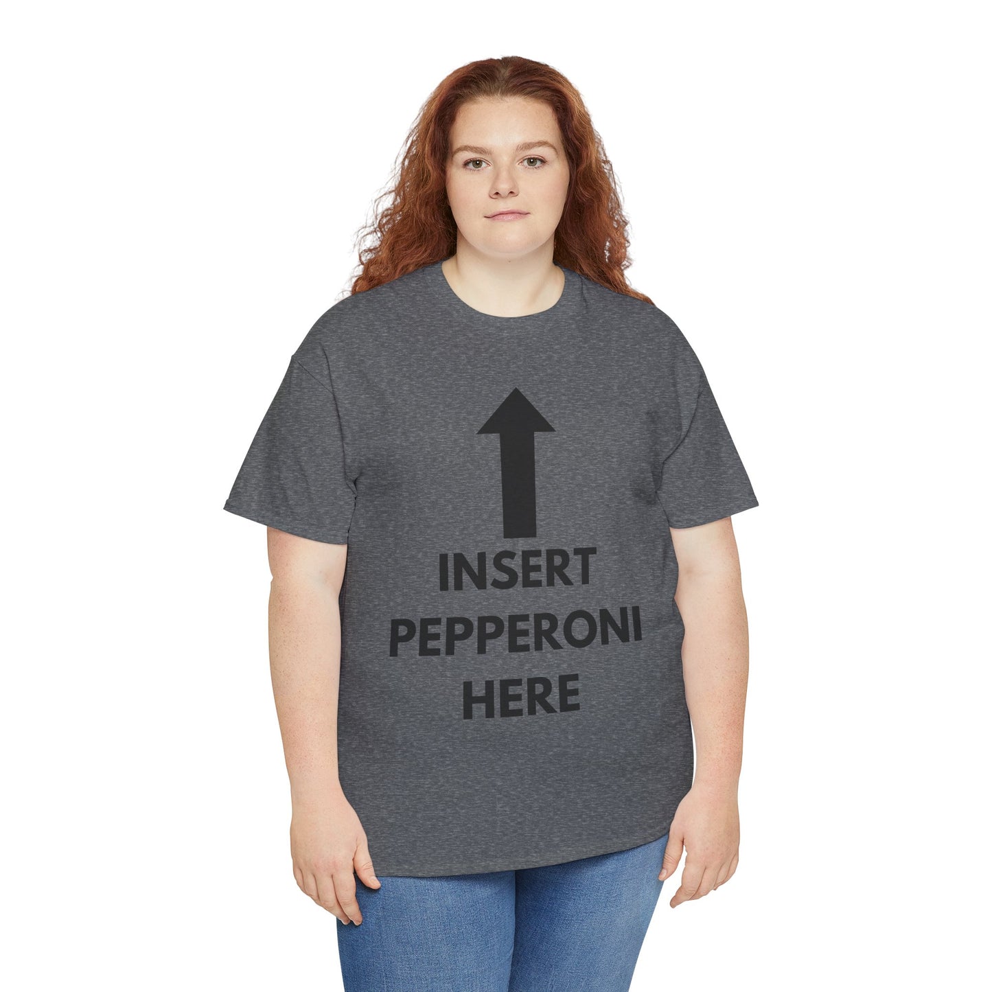 Insert Pepperoni Here T-Shirt