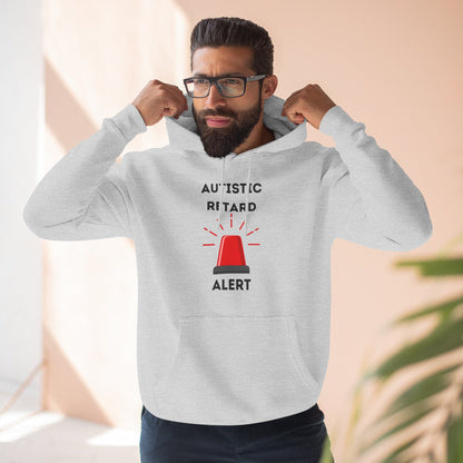 Autistic Retard Alert Hoodie