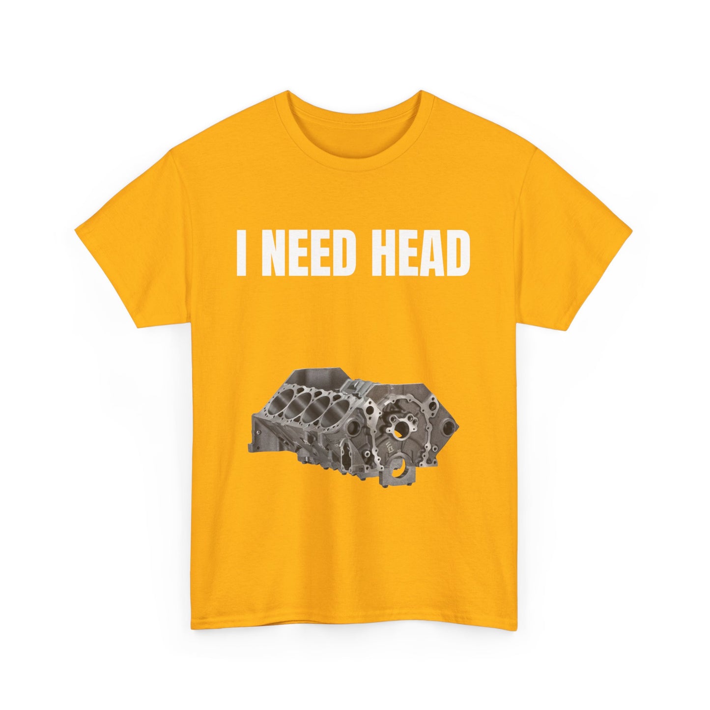 I Need Head Engine T-Shirt