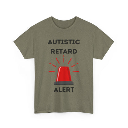 Autistic Retard Alert T-Shirt