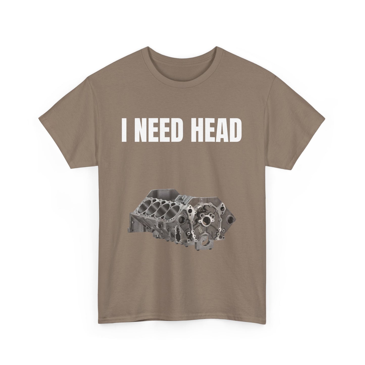 I Need Head Engine T-Shirt