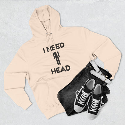 I Need Head Hoodie