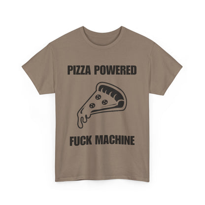 Pizza Powered Fuck Machine T-Shirt