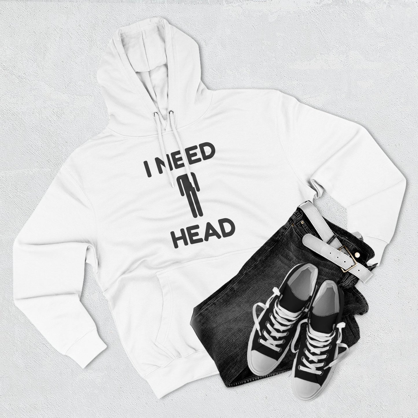 I Need Head Hoodie