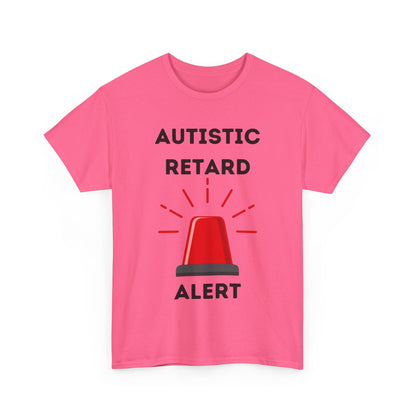 Autistic Retard Alert T-Shirt