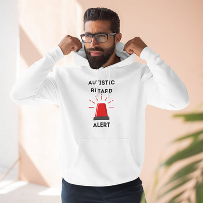 Autistic Retard Alert Hoodie