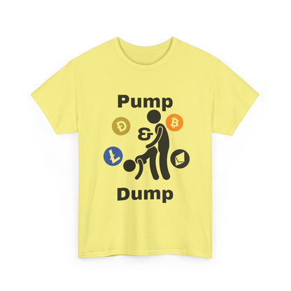 Pump & Dump T-Shirt