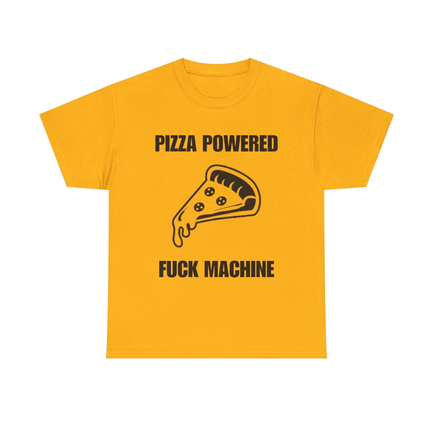 Pizza Powered Fuck Machine T-Shirt