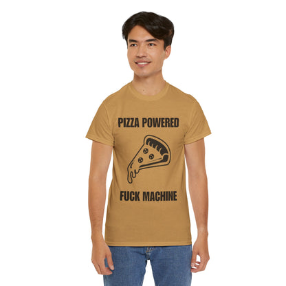 Pizza Powered Fuck Machine T-Shirt