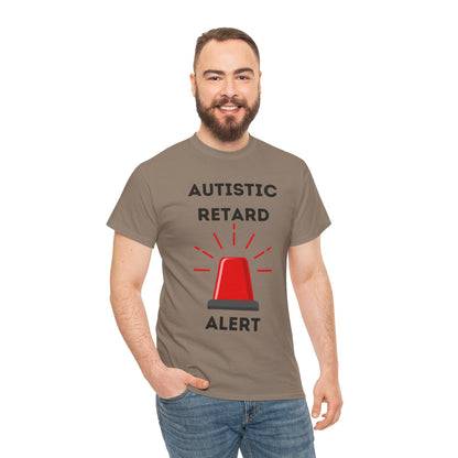 Autistic Retard Alert T-Shirt