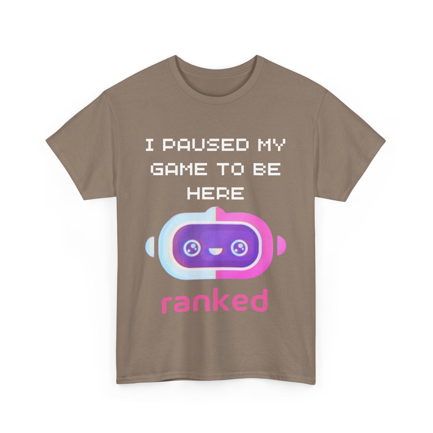 I Paused My Game To Be Here T-Shirt