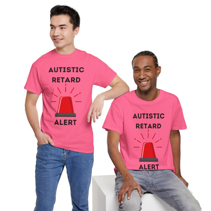 Autistic Retard Alert T-Shirt