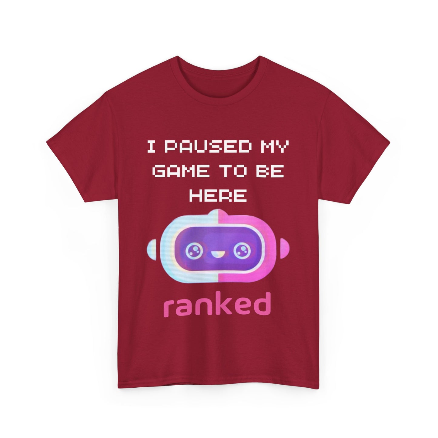 I Paused My Game To Be Here T-Shirt