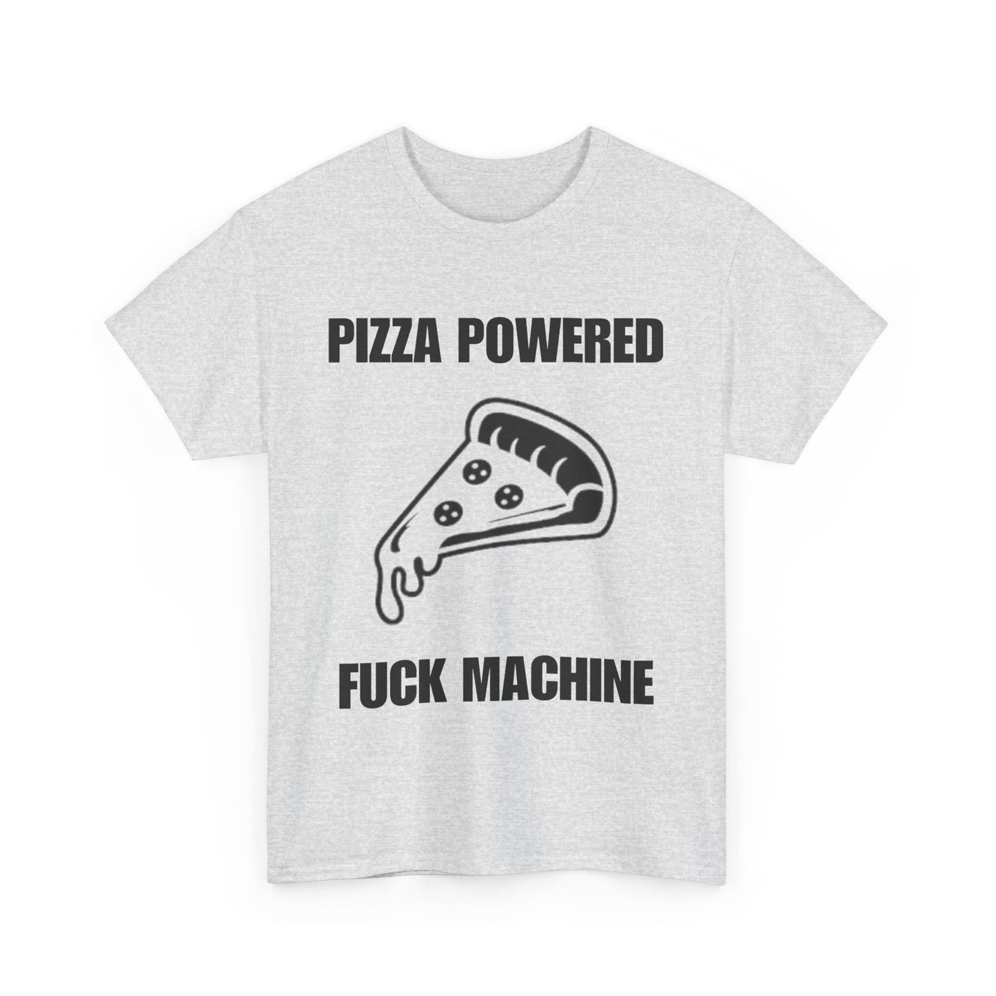 Pizza Powered Fuck Machine T-Shirt