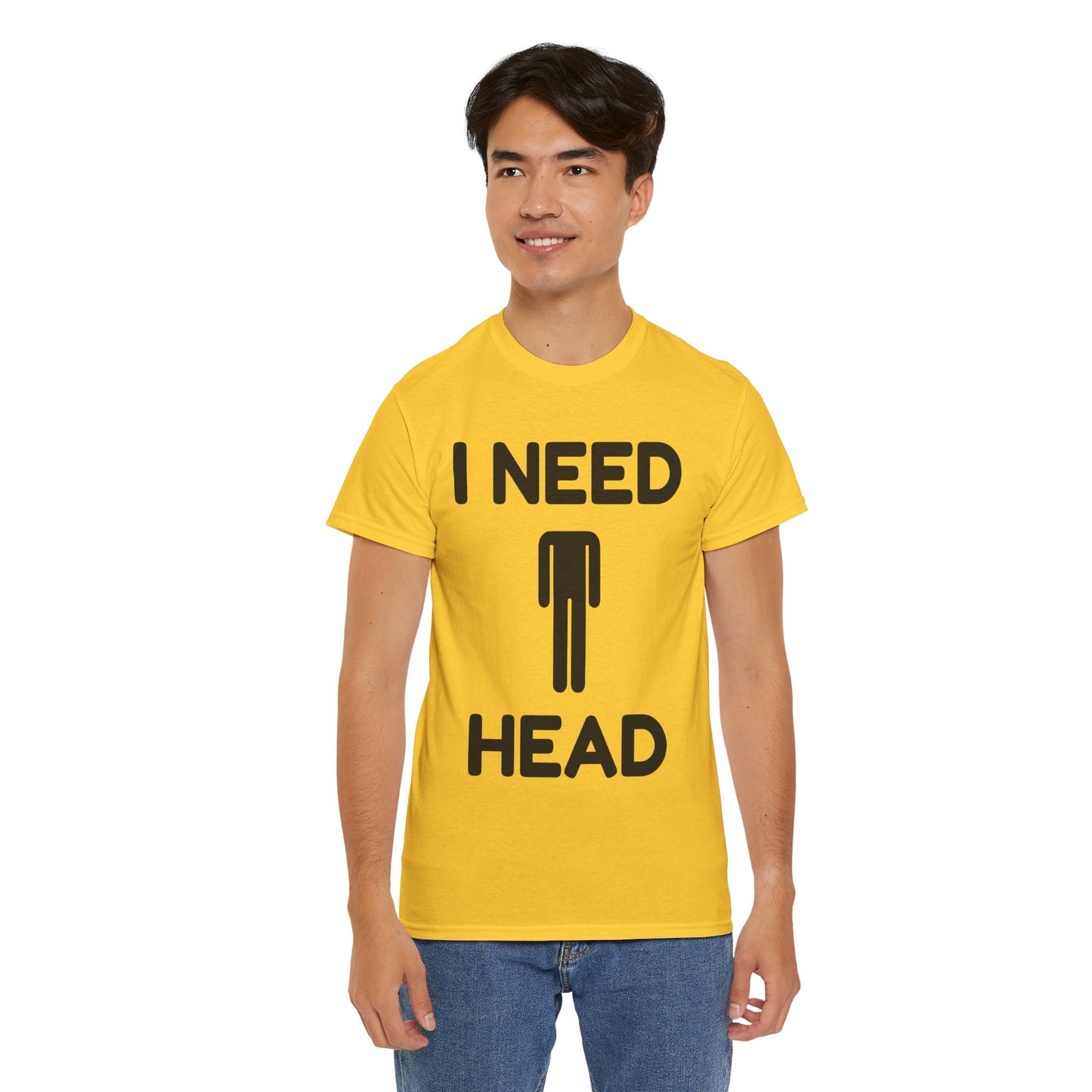 I Need Head T-Shirt