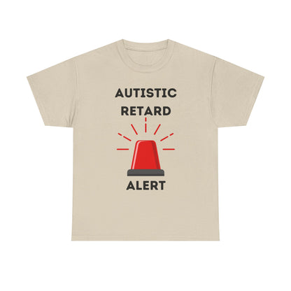 Autistic Retard Alert T-Shirt