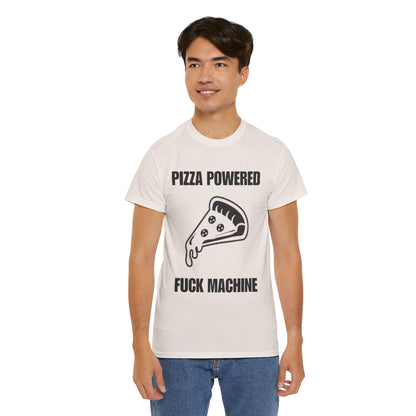 Pizza Powered Fuck Machine T-Shirt