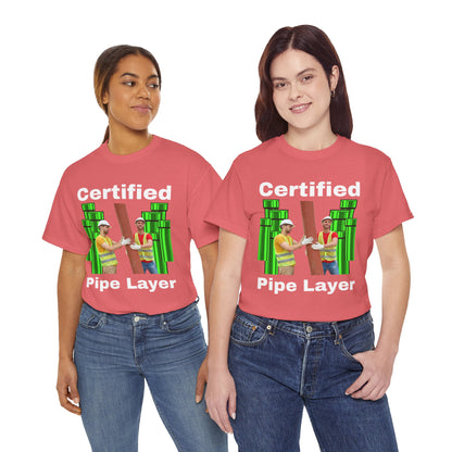 Certified Pipe Layer T-Shirt