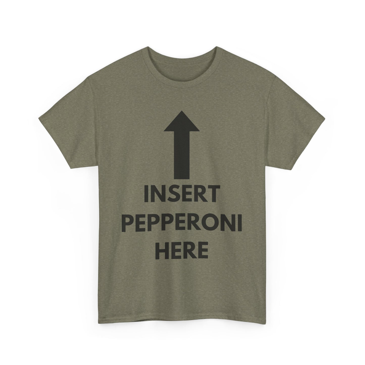 Insert Pepperoni Here T-Shirt