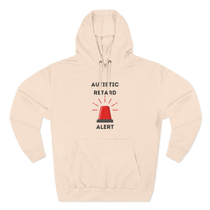 Autistic Retard Alert Hoodie