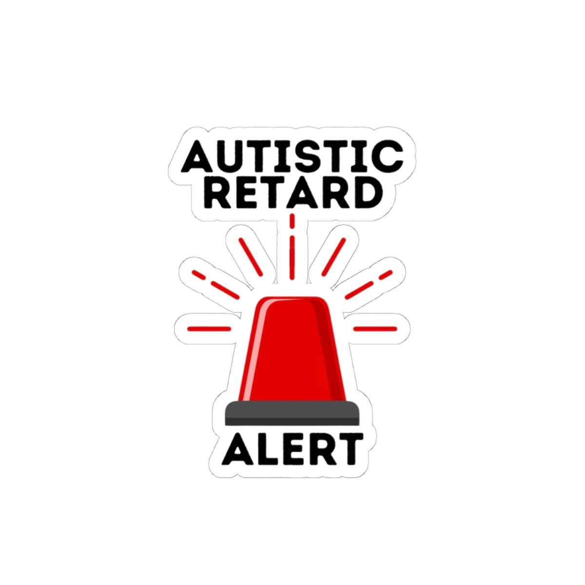 Autistic Retard Alert Sticker