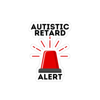 Autistic Retard Alert Sticker