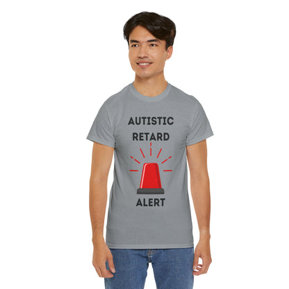 Autistic Retard Alert T-Shirt