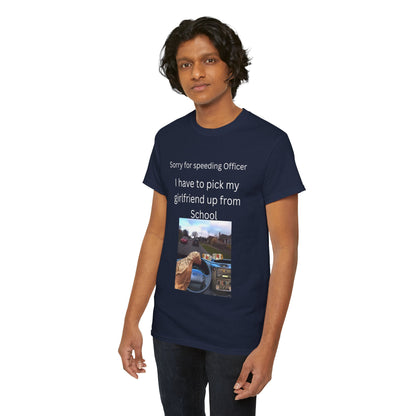 I Have To Pick Up My Girlfriend From Highschool T-Shirt