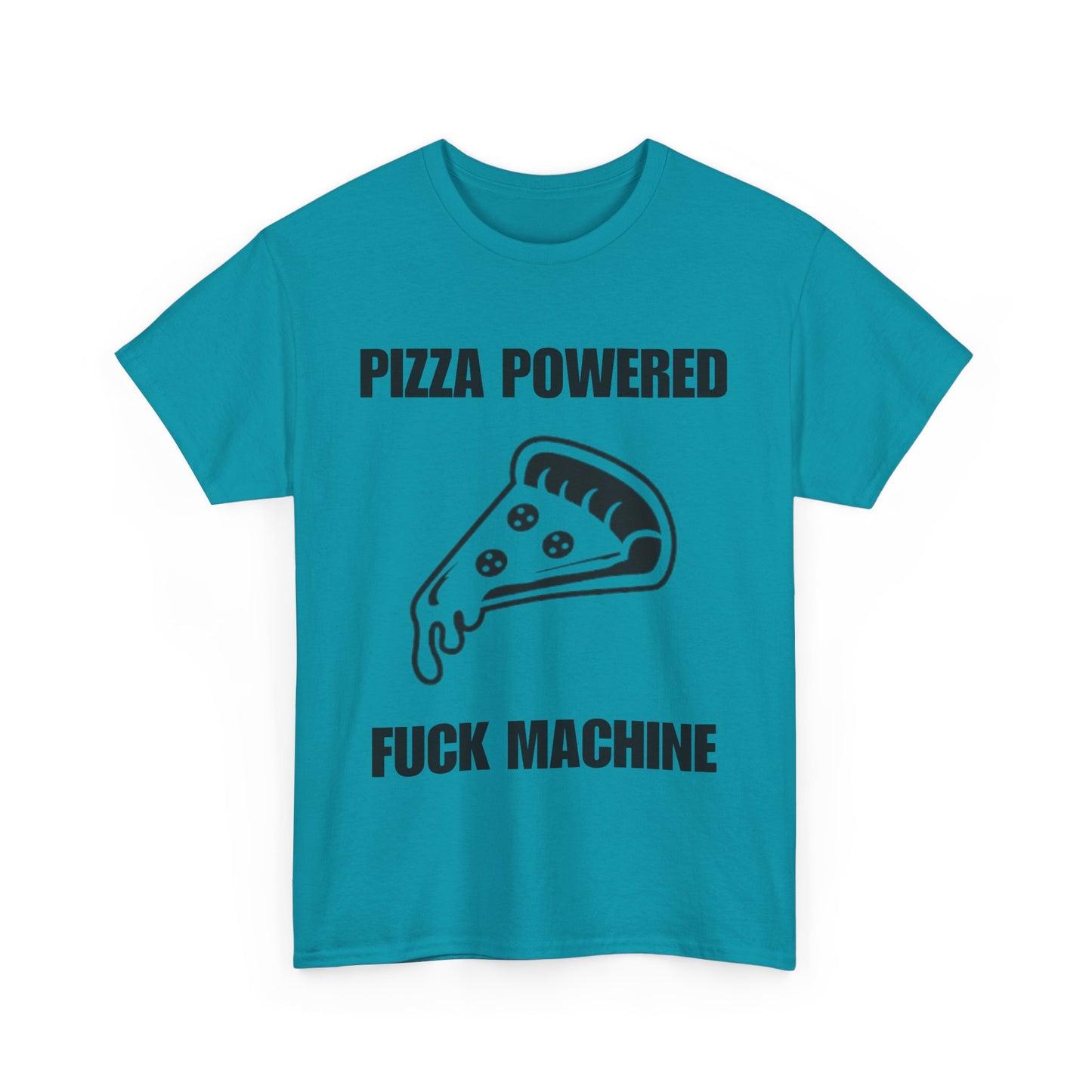 Pizza Powered Fuck Machine T-Shirt