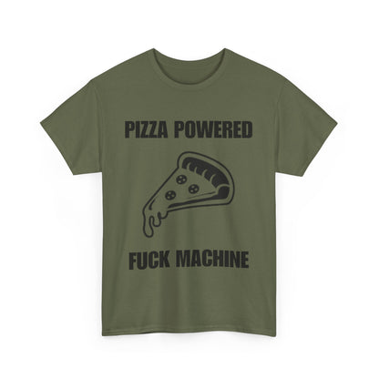 Pizza Powered Fuck Machine T-Shirt