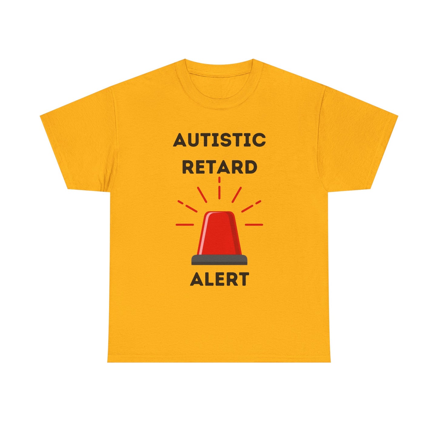 Autistic Retard Alert T-Shirt