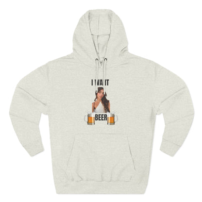 I Want Beer Hoodie